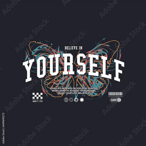 street wear with the words believe in yourself.