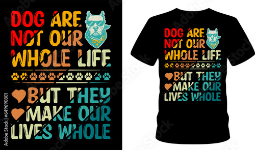 Motivational Typography T-Shirt Design. Vintage Style T-shirt for Dog Lover