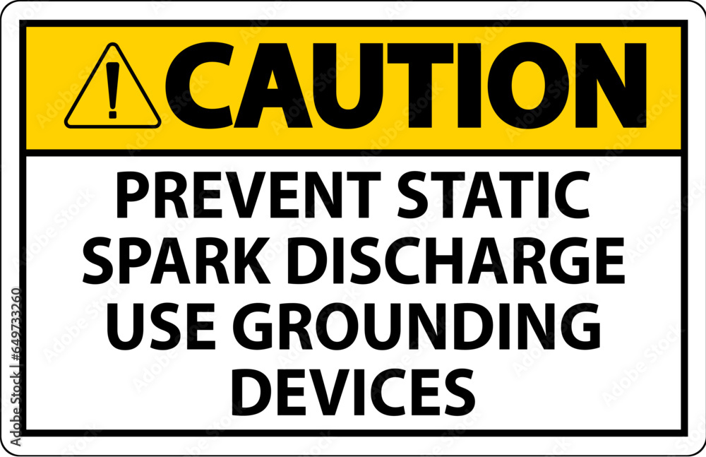 Fototapeta premium Caution Sign Prevent Static Spark Discharge Use Grounding Devices