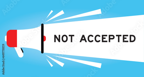 Color megaphone icon with word not accepted in white banner on blue background