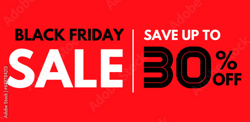 Black Friday special sale save up to 30%, only Limited time, promotional banner 