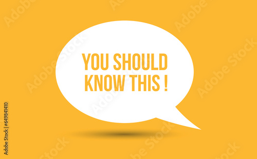 you should know this speech bubble vector illustration. Communication speech bubble with you should know this text