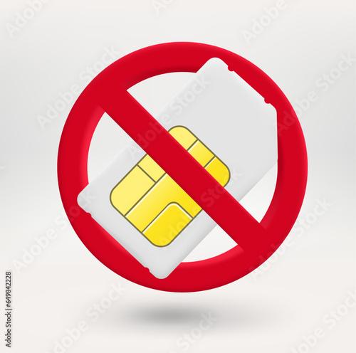 Mobile phone SIM card in red circle with crossed line. 3d vector icon 
