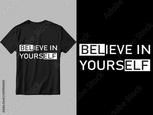  Believe in yourself t shirt design.