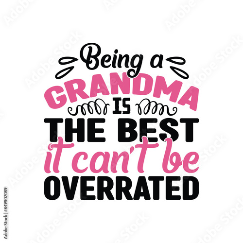 being a grandma is the best it can't be overrated photo