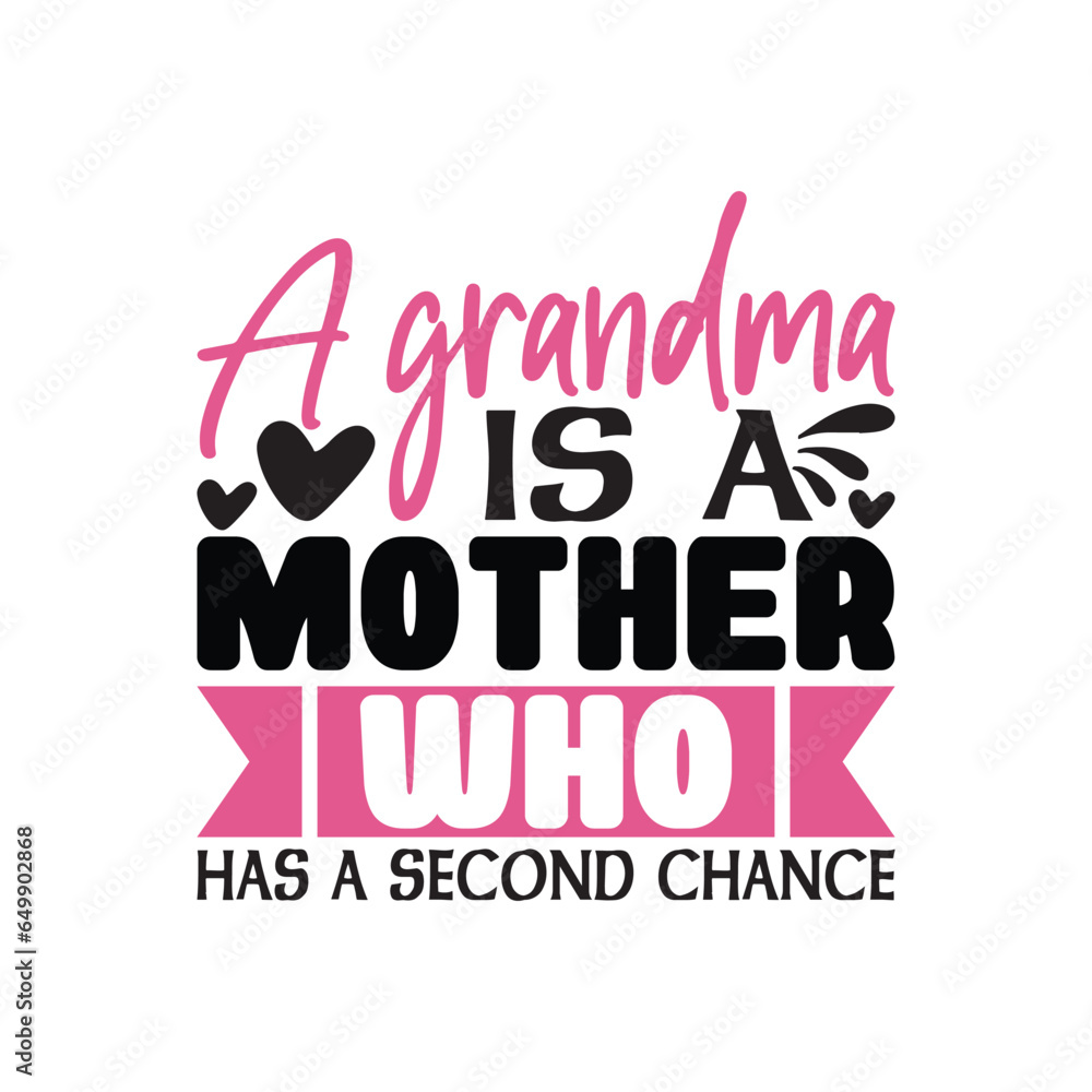 a grandma is a mother a grandma is a mother