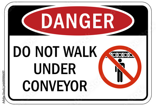 Conveyor warning sign and labels do not walk under conveyor