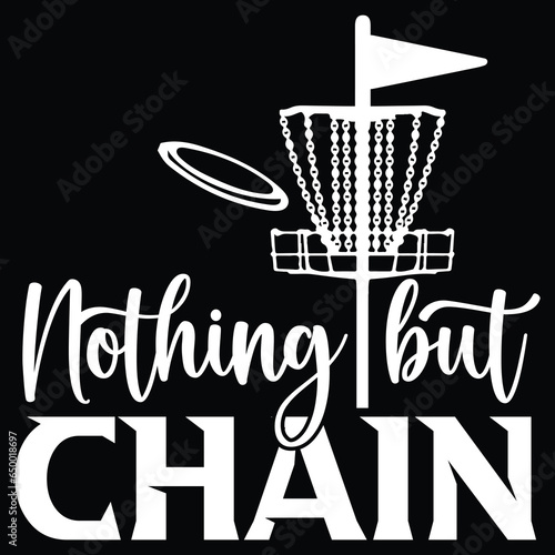 nothing but chain