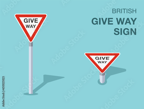 Traffic regulation rules. Isolated British give way sign. Front and top view. Flat vector illustration template.