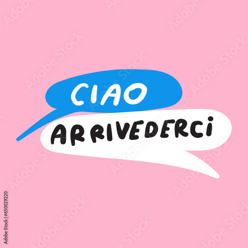 Ciao, Arrivederci. It's mean hello and goodbye in English. Speech bubbles. Italian language. Vector graphic design on pink background.