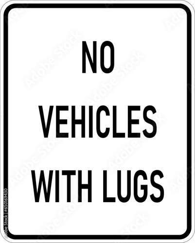 Vector graphic of a usa No Vehicles with Lugs MUTCD highway sign. It consists of the wording No Vehicles with Lugs contained in a white rectangle