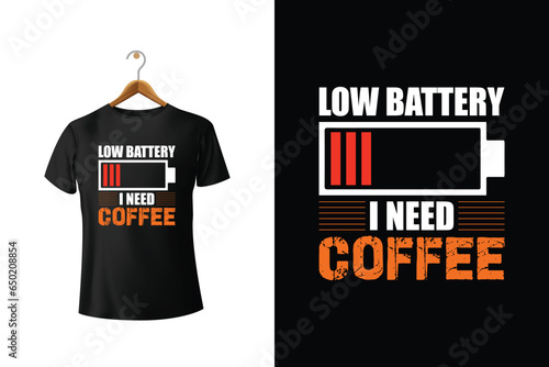 Fotografija Low Battery I Need Coffee T-Shirt Design