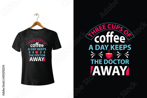 Three Cups Of Coffee A Day Keeps The Doctor Away T-Shirt Design