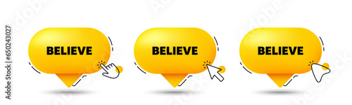 Believe tag. Click here buttons. Motivational slogan offer. Motivation message. Believe speech bubble chat message. Talk box infographics. Vector