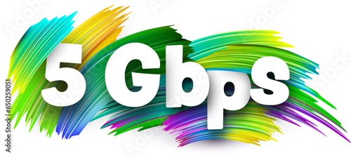 5 Gbps paper word sign with colorful spectrum paint brush strokes over white.