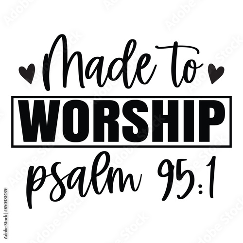 Made to worship psalm 95:1 SVG