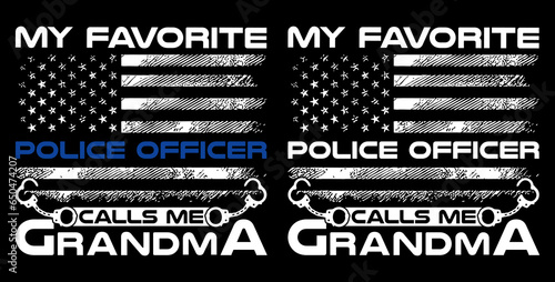 My favorite police officer calls me grandma, USA grunge thin blue line police flag t-shirt design