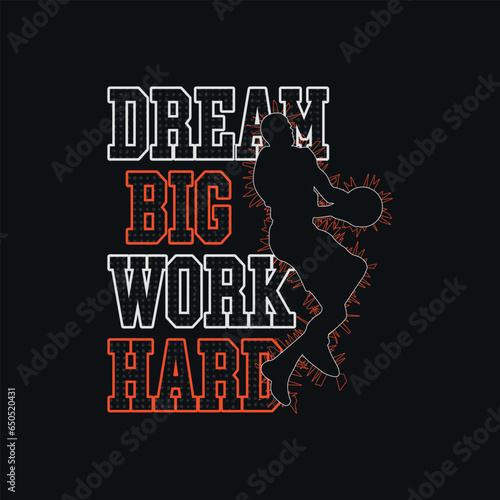 Vector illustration on the theme of basketball DREAM BIG WORK HARD. Vintage design. lines background. Sport typography, t-shirt graphics, poster, banner, flyer, print and postcard,etc