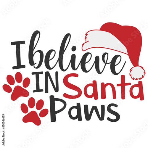 I Believe In Santa Paws - Christmas Dog Illustration