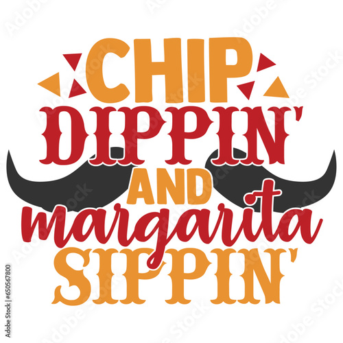 Chip Dippin' And Margarita Sippin' - Cinco De Mayo Illustration