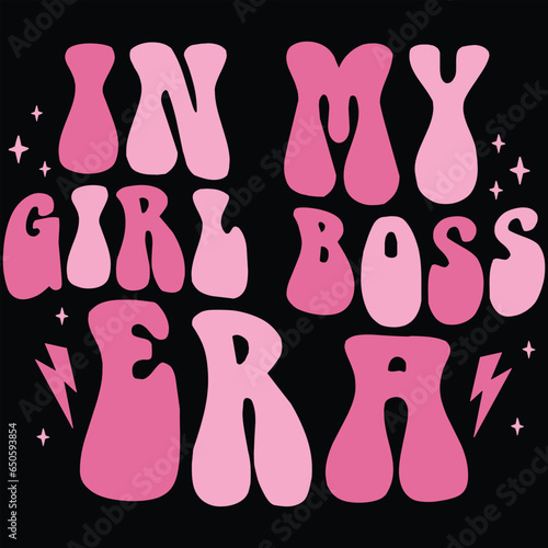 In My Girl Boss Era Retro T-shirt Design