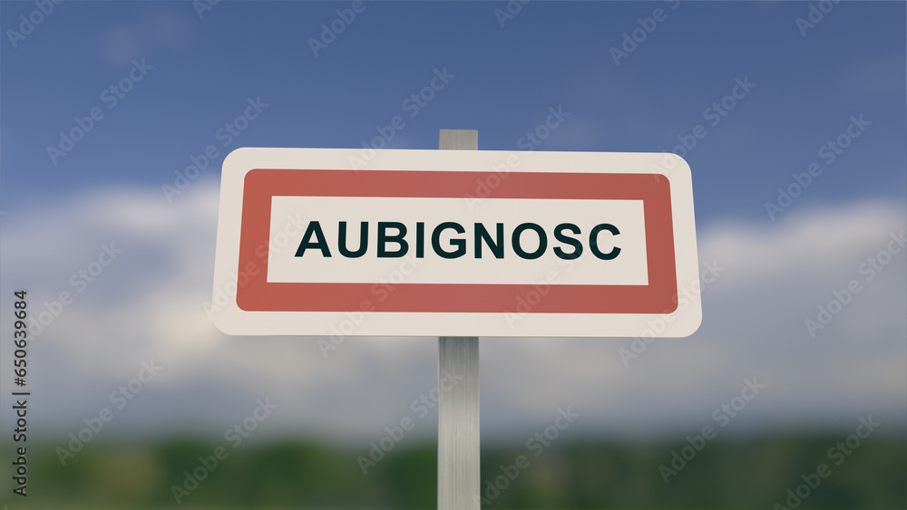 A sign at Aubignosc town entrance, sign of the city of Aubignosc. Entrance entrance to a town in Alpes-de-Haute-Provence.