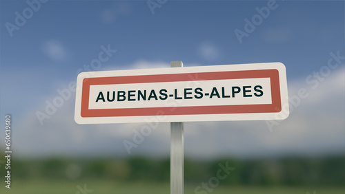 A sign at Aubenas-les-Alpes town entrance, sign of the city of Aubenas les Alpes. Entrance entrance to a town in Alpes-de-Haute-Provence.