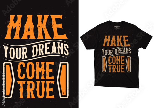 Your Dreams Come True | best-selling t-shirt | t-shirt design | t-shirt graphic