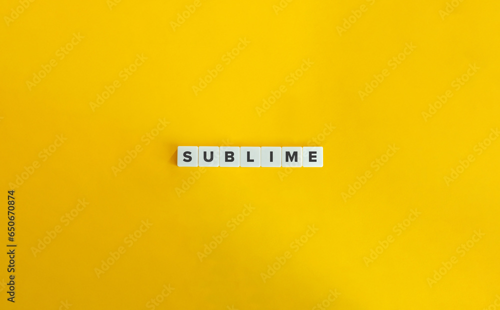 Sublime Word. Excellence, Beauty, Outstanding, Awesome, Noble or Elevated. Sublime Word. Excellence, Beauty, Outstanding, Awesome, Noble or Elevated.