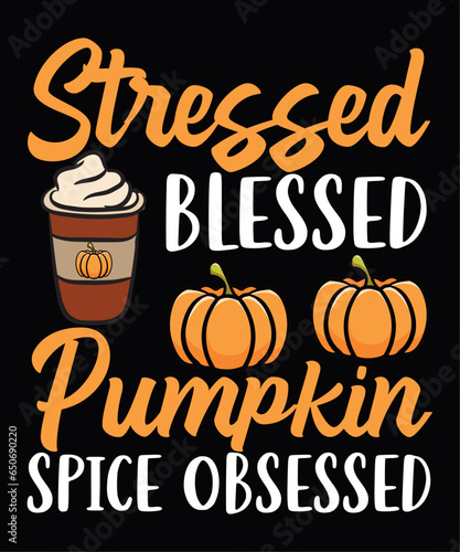 Stressed blessed pumpkin spice obsessed