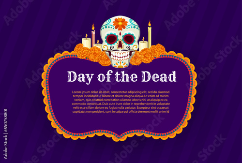Day of the Dead frame with calavera skull and marigold flowers. Dia De Los Muertos mexican holiday vector card, cartoon ofrenda sugar skull with Catrina Calavera floral ornament, candles, cempasuchil