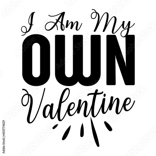 I Am My Own Valentine Svg