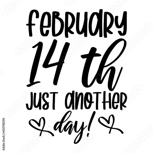 February 14 Th Just Another Day Svg