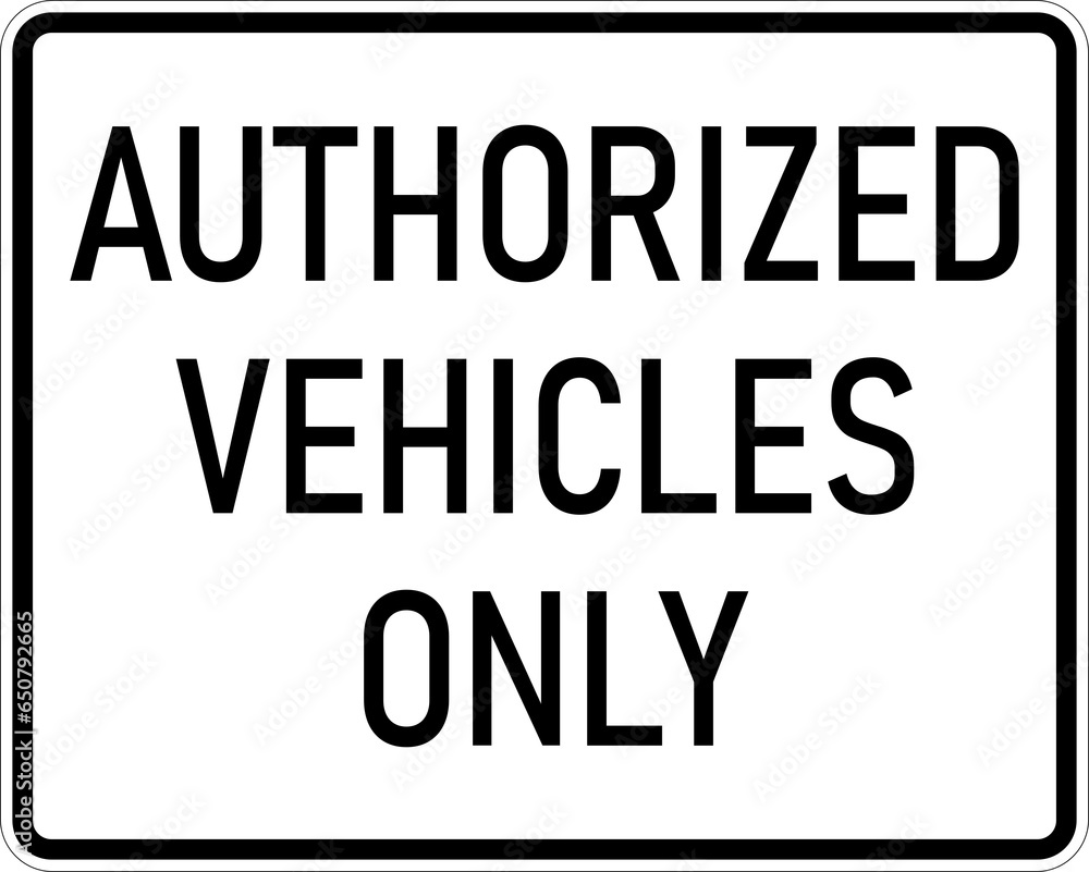 Transparent PNG of a Vector graphic of a usa Authorized Vehicles Only MUTCD highway sign. It consists of the wording Authorized Vehicles Only contained in a white rectangle Transparent PNG of a Vector graphic of a usa Authorized Vehicles Only MUTCD highway sign. It consists of the wording Authorized Vehicles Only contained in a white rectangle