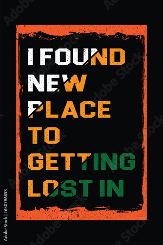typography t shirt design, calligraphy design, vintage t shirt design i found new place to getting lost in.