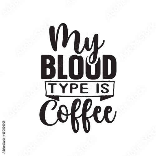 my blood type is coffee