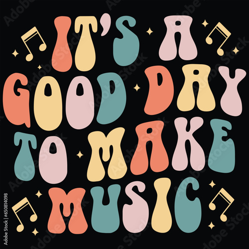 It's A Good Day To Make Music Retro Music T-shirt Design