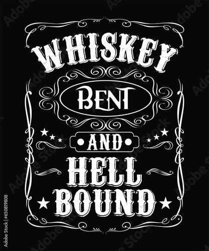 WHISKEY BENT AND HELL BOUND TSHIRT DESIGN