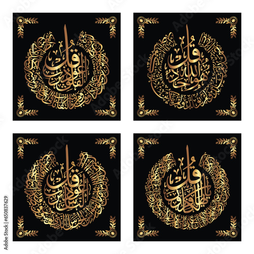 "4 Qul". (Al-Kafirun-109, Al-Ikhlas-112, Al-Falaq-113, An-Nas-114). means: In the name of Allah the most merciful and the most beneficent. Say, "He is Allah ,(who is) One, Allah , the Eternal Refuge.