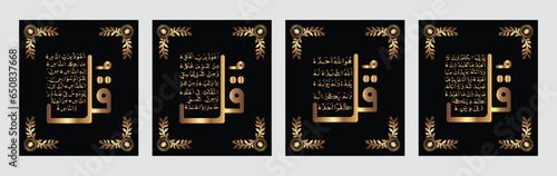 "4 Qul". (Al-Kafirun-109, Al-Ikhlas-112, Al-Falaq-113, An-Nas-114). means: In the name of Allah the most merciful and the most beneficent. Say, "He is Allah ,(who is) One, Allah , the Eternal Refuge.