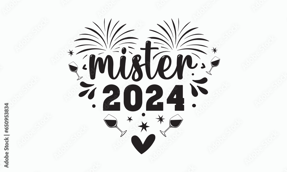 Mister 2024 svg, Happy new year svg, Happy new year 2024 t shirt design holiday Stickers, New Year quotes, Cut File Cricut, Silhouette, new year hand lettering typography vector illustration, eps Mister 2024 svg, Happy new year svg, Happy new year 2024 t shirt design holiday Stickers, New Year quotes, Cut File Cricut, Silhouette, new year hand lettering typography vector illustration, eps