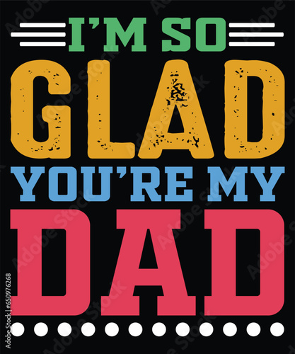 i'm so glad you're my dad