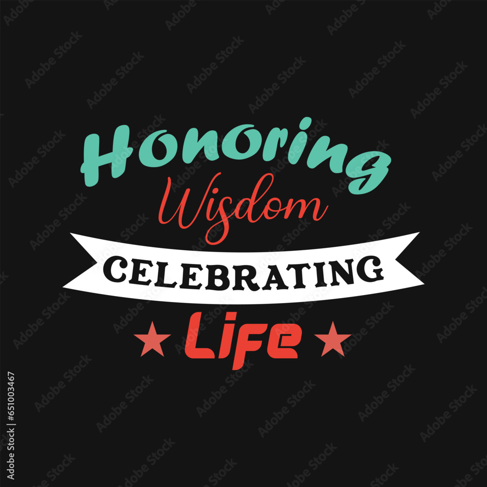 Obraz premium Honoring wisdom celebrating life. International Day of Older Persons t shirt design. Sunday, October 1, 2024. Badge Logo, Ribber Stamp Design, Retro Vintage, Typography T shirt, Banner