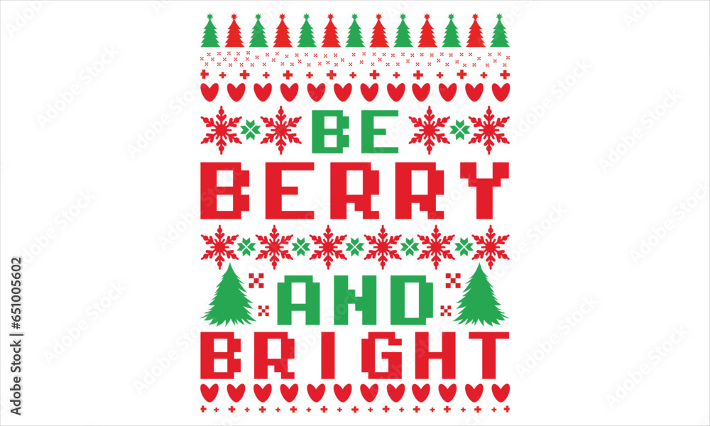 Be Berry And Bright - Christmas T Shirt Design, Modern calligraphy, Conceptual handwritten phrase calligraphic, For the design of postcards, poster, banner, flyer and mug.