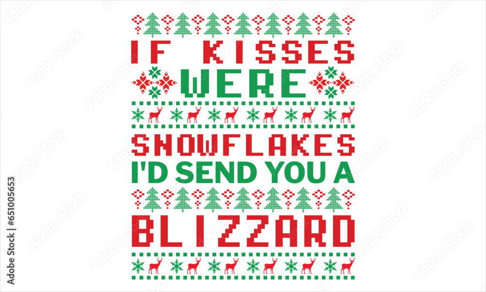 If Kisses Were Snowflakes I'd Send You A Blizzard Christmas T Shirt