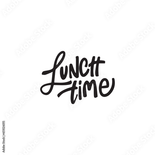 Lunch time. Hand-lettering phrase. Can be used for badges, labels, logo, bakery, street festival, farmers market, country fair, shop, kitchen classes, food studio