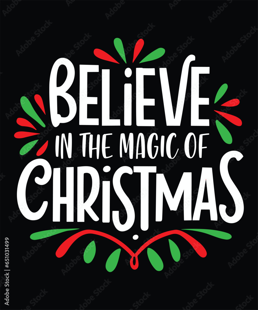 Typography Christmas t-shirt design that says “Believe in the magic of Christmas”