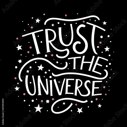 Trust the universe lettering. Spiritual quotes for women. Divine feminine energy aesthetic. Self care text for t-shirt design and print vector.