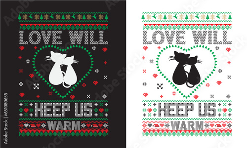 Love will keep us warm, Christmas Ugly Sweater Design, Colorful Jumper Design, Knitted 