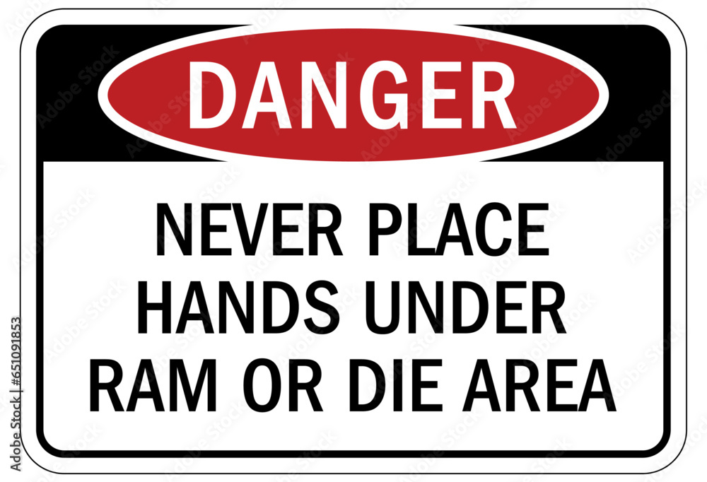 Keep hands clear warning sign and labels never place hands under ram or die area Keep hands clear warning sign and labels never place hands under ram or die area
